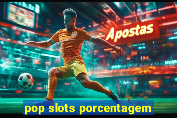 pop slots porcentagem